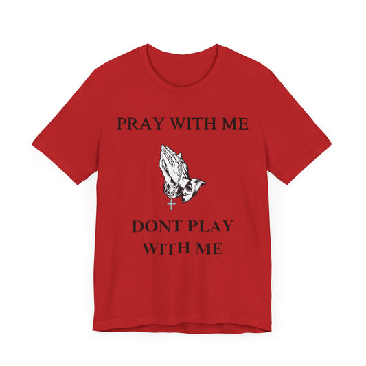 Pray With Me Dont Play With Me Black T-Shirt