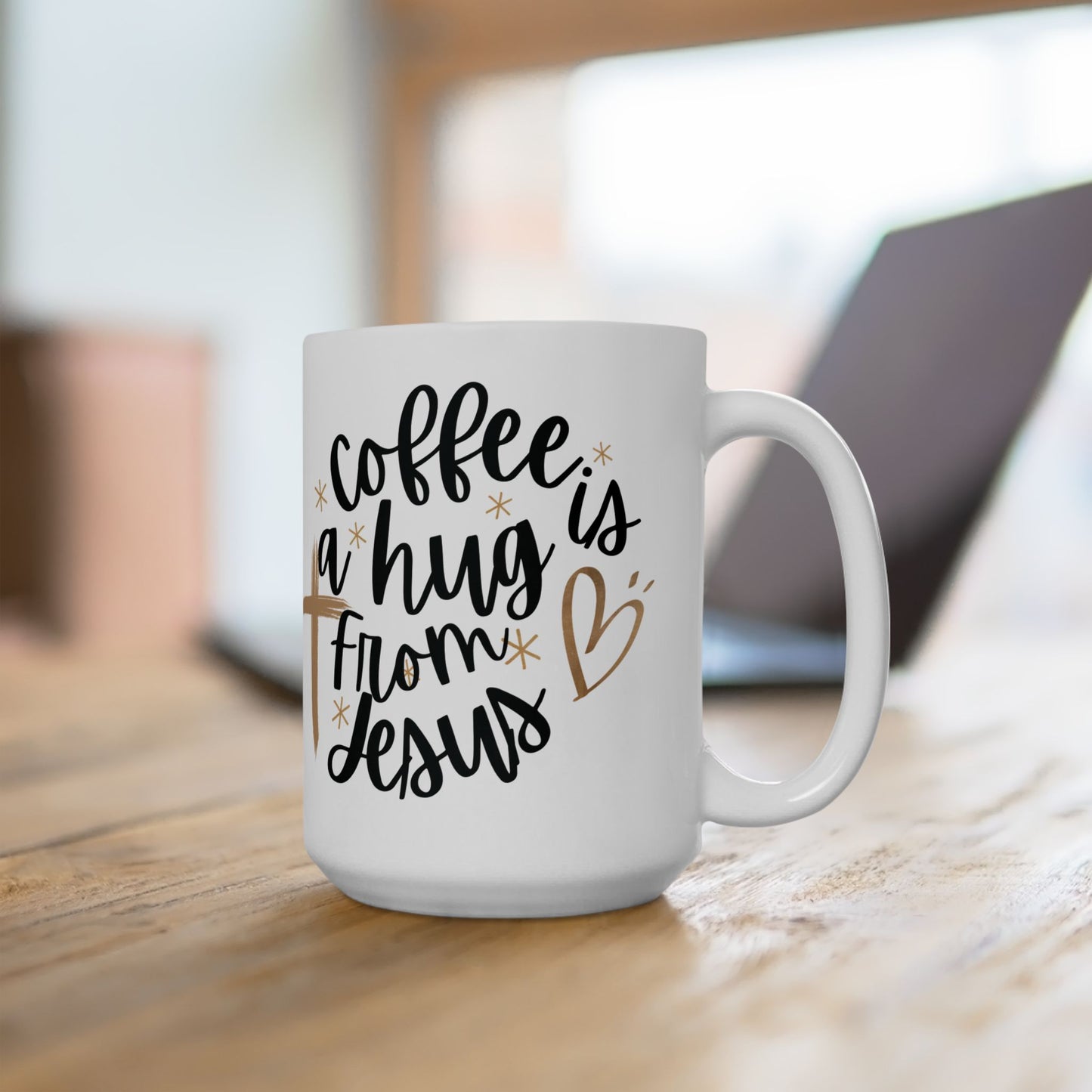 Coffee is a hug from Jesus Ceramic Mug (11oz, 15oz)