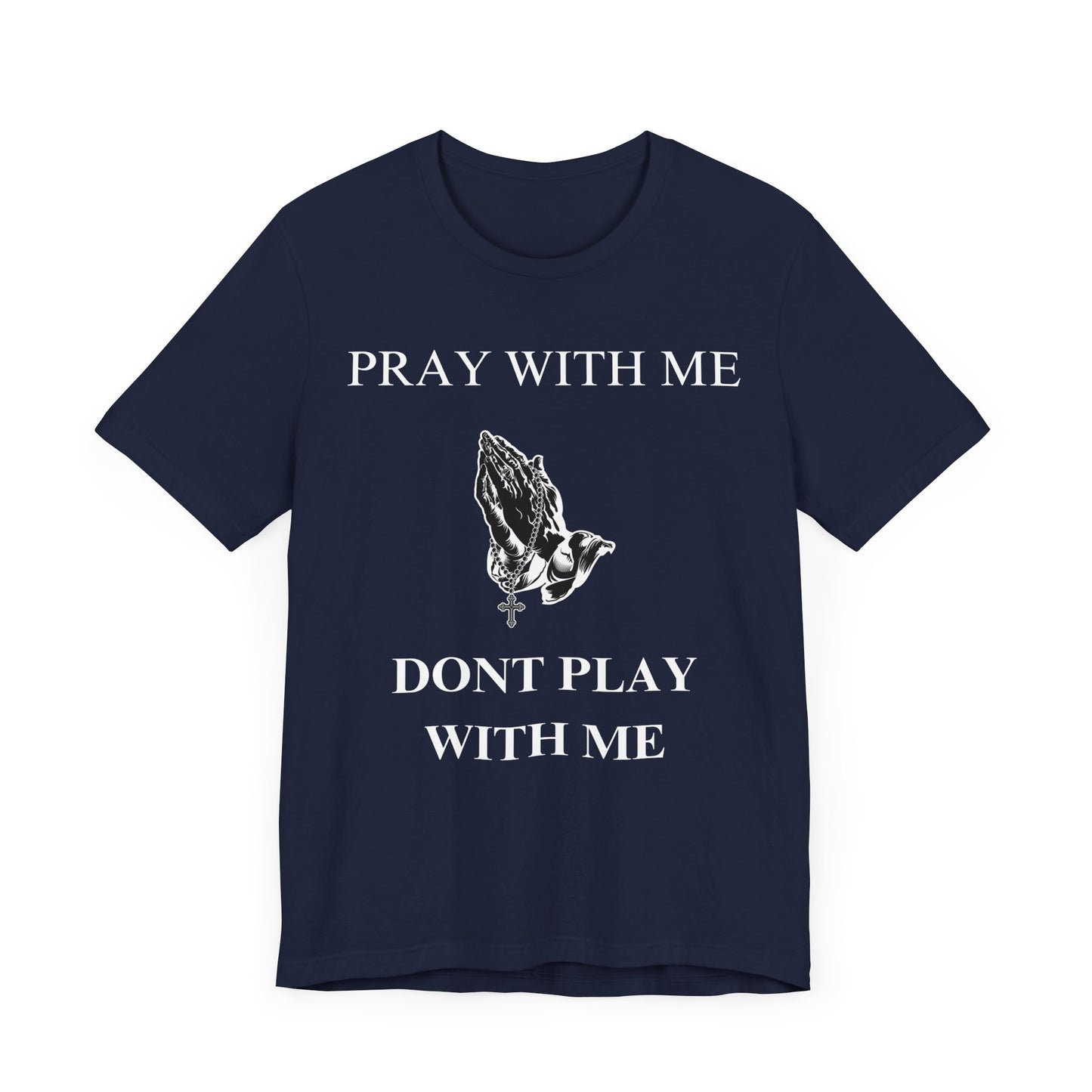 Pray With Me Dont Play With Me T-Shirt