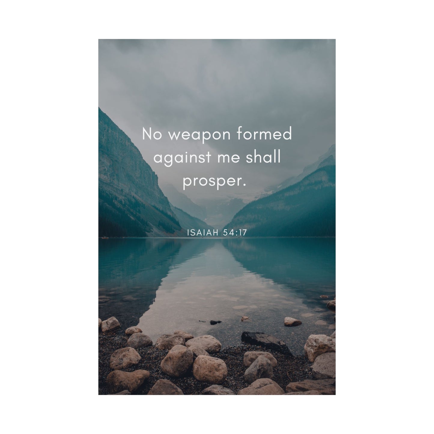 No weapon formed against me shall prosper - Isaiah 54:17 Inspirational Matte Vertical Poster